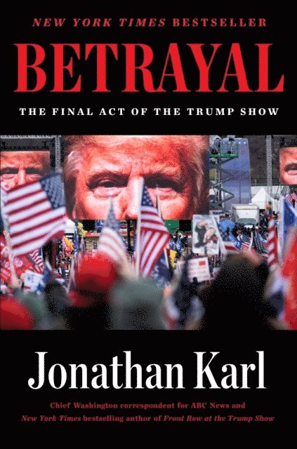 Jonathan Karl - Betrayal, E-bok