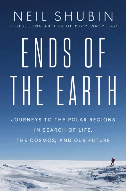 Neil Shubin - Ends of the Earth, E-bok