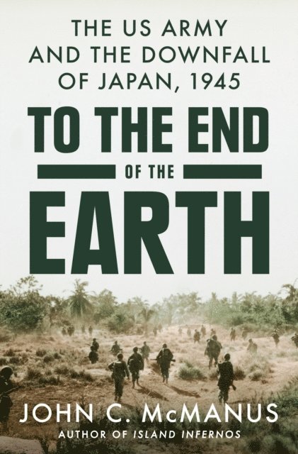 John C. McManus - To the End of the Earth, E-bok