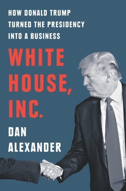 Dan Alexander - White House Inc., E-bok