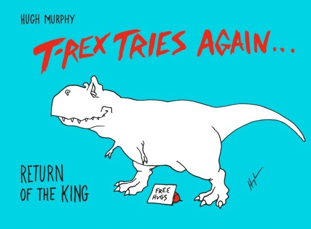 Hugh Murphy - T-Rex Tries Again, E-bok