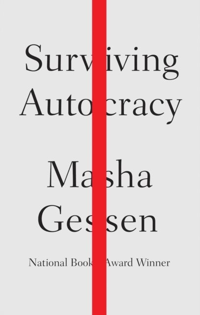 Masha Gessen - Surviving Autocracy, E-bok