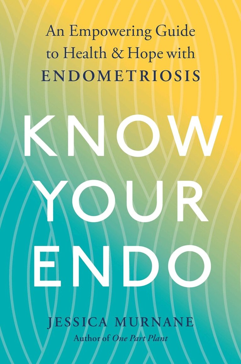 Jessica Murnane - Know Your Endo, Häftad. Tillgänglighet: Lägg i varukorg