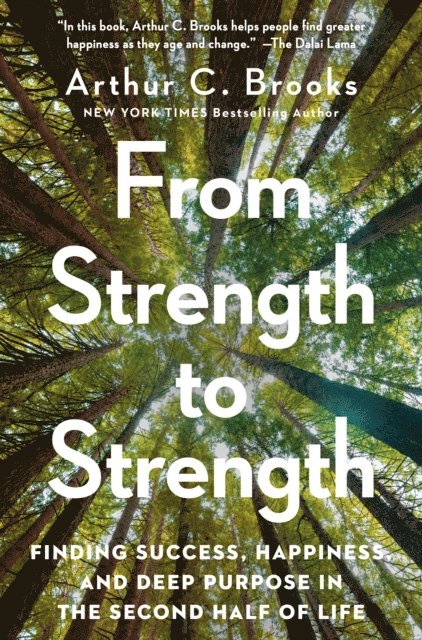 Arthur C. Brooks - From Strength to Strength, E-bok