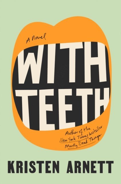 Kristen Arnett - With Teeth, E-bok