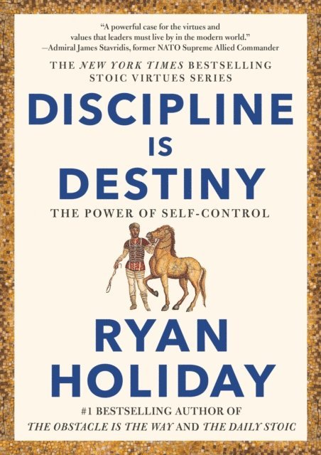 Ryan Holiday - Discipline Is Destiny, E-bok