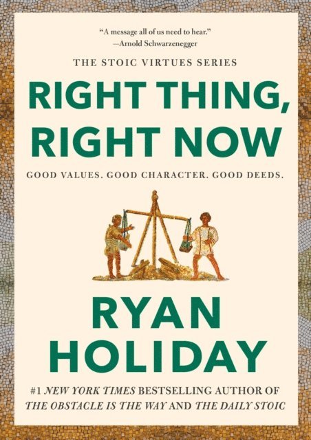 Ryan Holiday - Right Thing, Right Now, E-bok