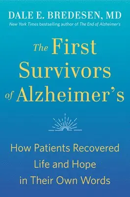Dale Bredesen - The First Survivors of Alzheimer's, Häftad