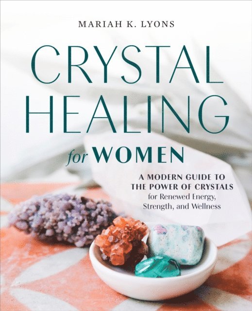 Mariah K. Lyons - Crystal Healing for Women, E-bok