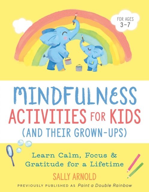 Sally Arnold - Mindfulness Activities for Kids (And Their Grown-ups), E-bok