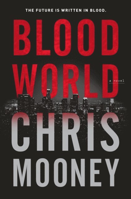Chris Mooney - Blood World, E-bok