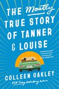 Mostly True Story of Tanner & Louise