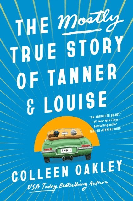 Colleen Oakley - Mostly True Story of Tanner & Louise, E-bok