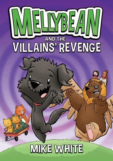 Mike White - Mellybean and the Villains' Revenge, E-bok