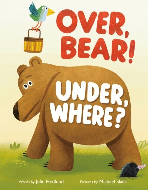 Julie Hedlund - Over, Bear! Under, Where?, E-bok