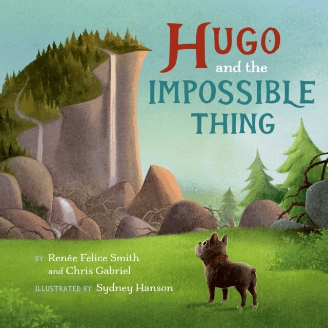 Chris Gabriel, Ren e Felice Smith - Hugo and the Impossible Thing, E-bok