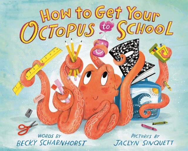 Becky Scharnhorst - How to Get Your Octopus to School, E-bok