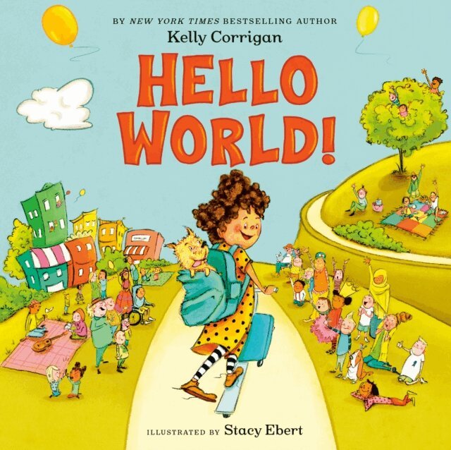 Kelly Corrigan - Hello World!, E-bok