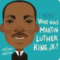 Who Was Martin Luther King, Jr.?: A Who Was? Board Book