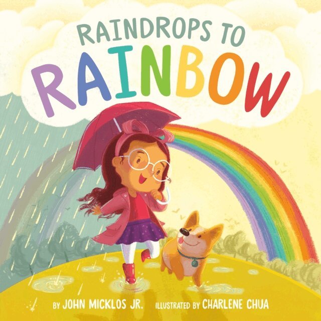 John Micklos Jr. - Raindrops to Rainbow, E-bok