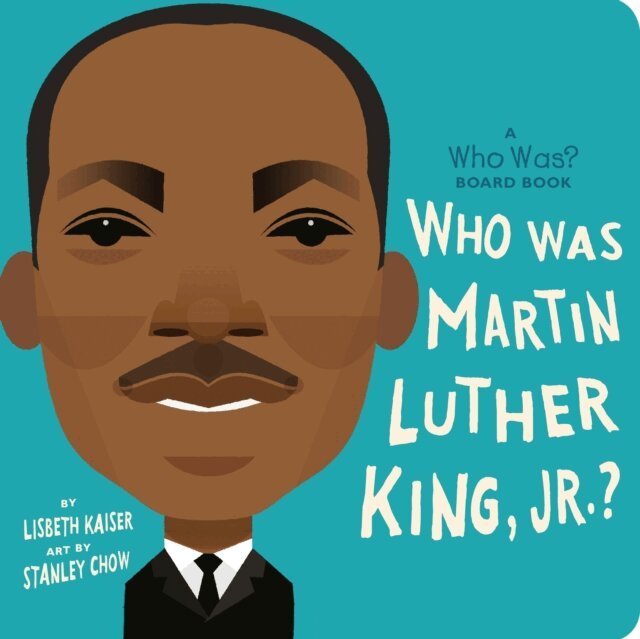 Lisbeth Kaiser - Who Was Martin Luther King, Jr.?: A Who Was? Board Book, E-bok
