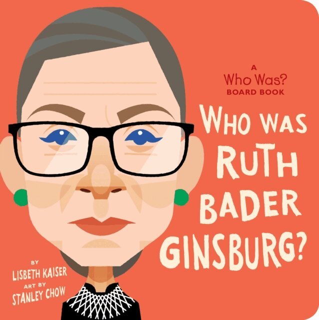 Lisbeth Kaiser - Who Was Ruth Bader Ginsburg?: A Who Was? Board Book, E-bok