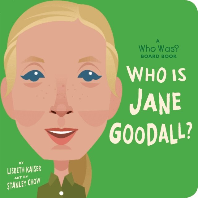 Lisbeth Kaiser - Who Is Jane Goodall?: A Who Was? Board Book, E-bok