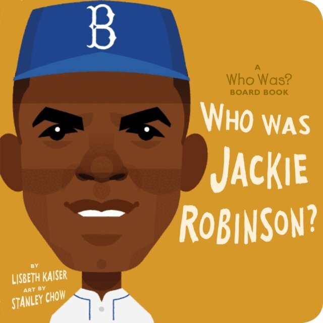 Lisbeth Kaiser - Who Was Jackie Robinson?: A Who Was? Board Book, E-bok