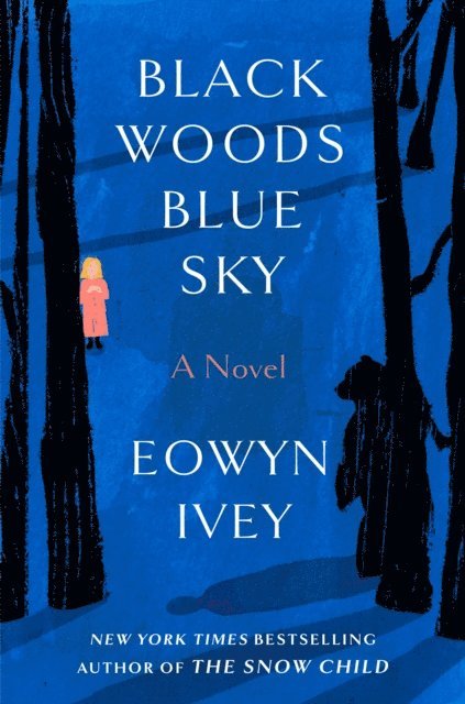 Eowyn Ivey - Black Woods, Blue Sky, E-bok