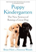 The Puppy Kindergarten: The New Science of Raising a Great Dog