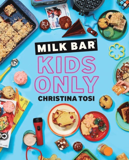 Christina Tosi - Milk Bar: Kids Only, E-bok