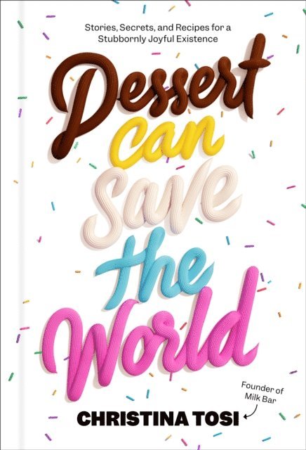 Christina Tosi - Dessert Can Save the World, E-bok