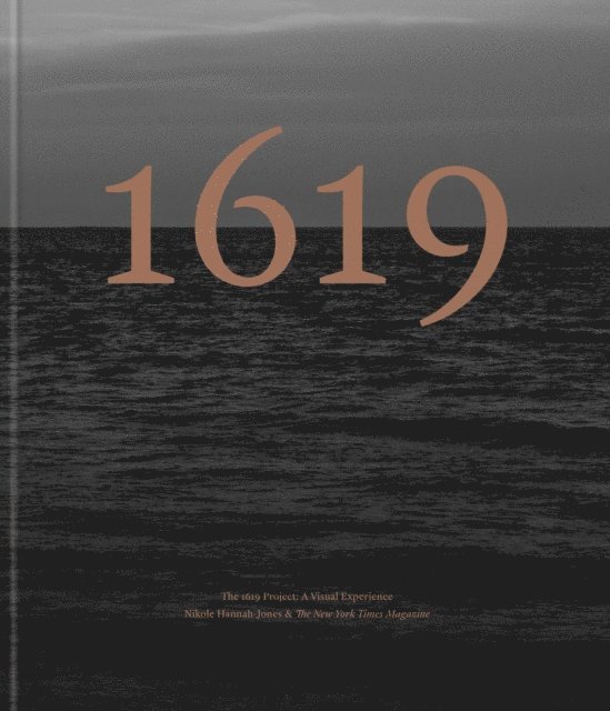 The New York Times Magazine, Nikole Hannah-Jones - 1619 Project: A Visual Experience, E-bok
