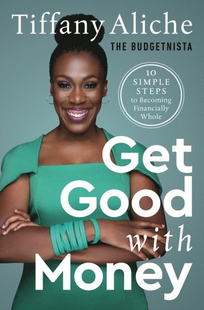 Tiffany the Budgetnista Aliche - Get Good with Money, E-bok