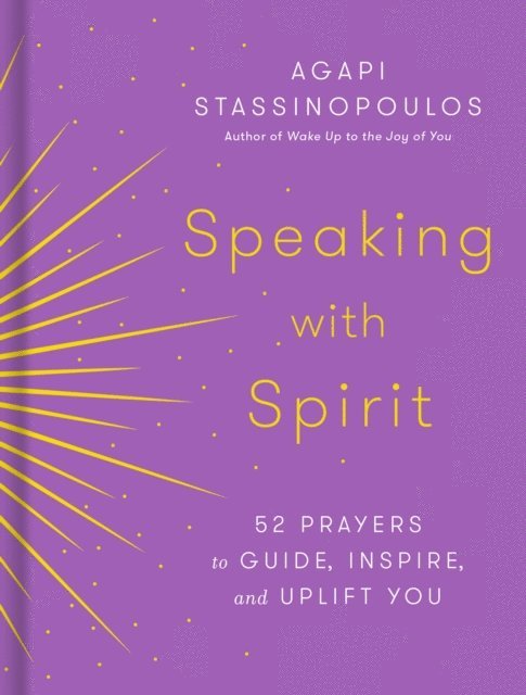 Agapi Stassinopoulos - Speaking with Spirit, E-bok
