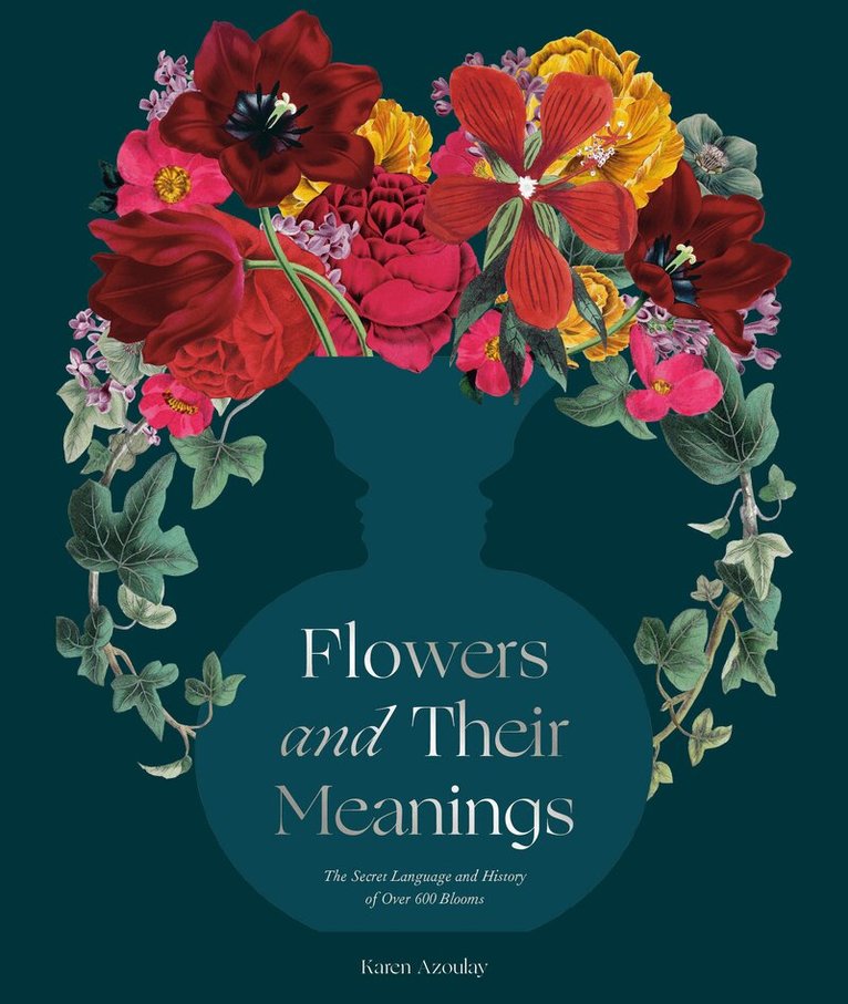 Karen Azoulay - Flowers and Their Meanings, Inbunden