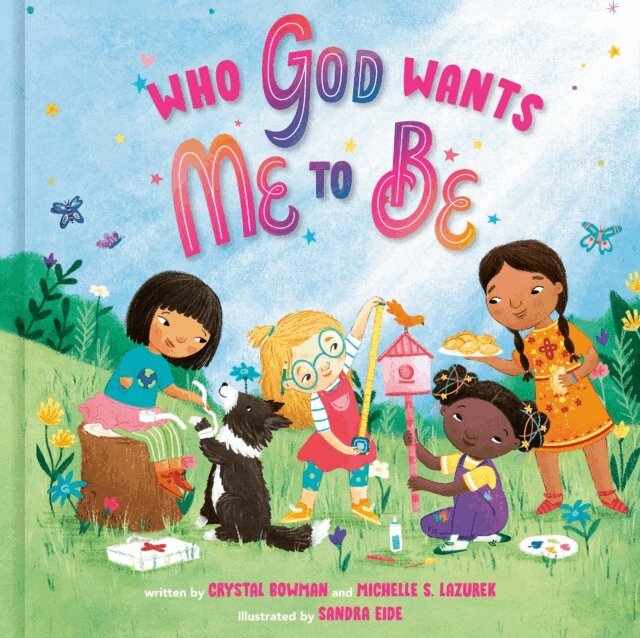 Michelle S. Lazurek, Crystal Bowman - Who God Wants Me to Be, E-bok