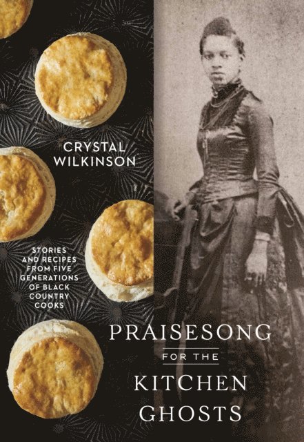 Crystal Wilkinson - Praisesong for the Kitchen Ghosts, E-bok