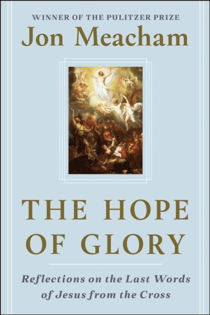 Jon Meacham - Hope of Glory, E-bok
