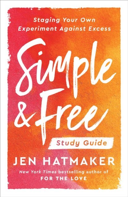 Jen Hatmaker - Simple and Free: Study Guide, E-bok