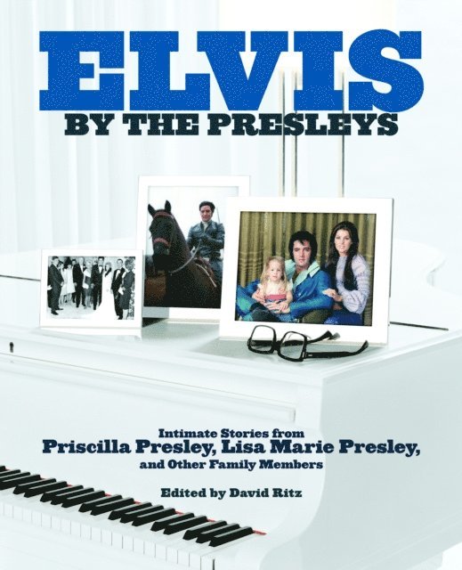 Lisa Marie Presley, Priscilla Presley, David Ritz - Elvis by the Presleys, E-bok