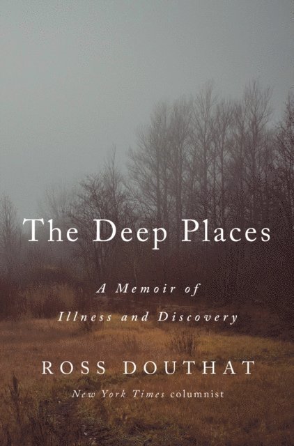 Ross Douthat - Deep Places, E-bok