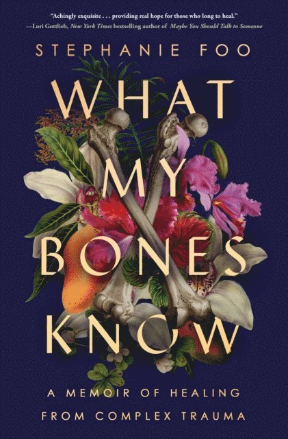 Stephanie Foo - What My Bones Know, E-bok