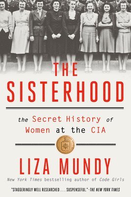 Liza Mundy - The Sisterhood: The Secret History of Women at the CIA, Häftad