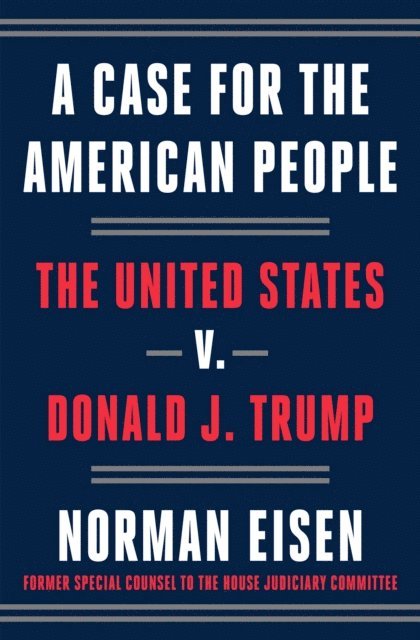 Norman Eisen - Case for the American People, E-bok