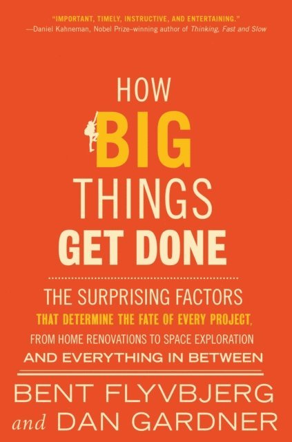 Dan Gardner, Bent Flyvbjerg - How Big Things Get Done, E-bok