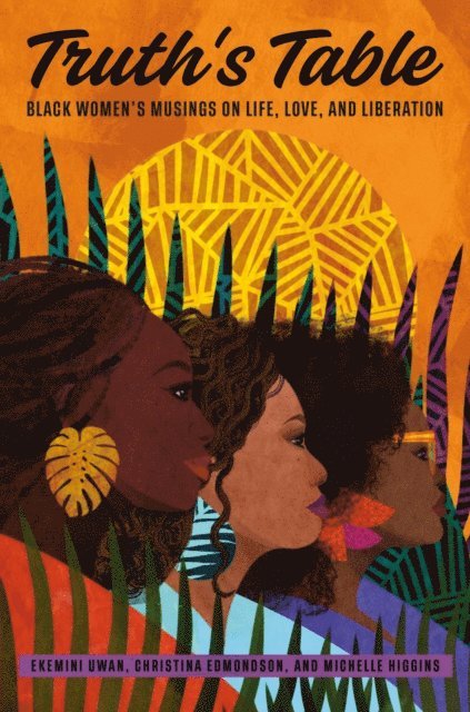 Michelle Higgins, Christina Edmondson, Ekemini Uwan - Truth's Table, E-bok