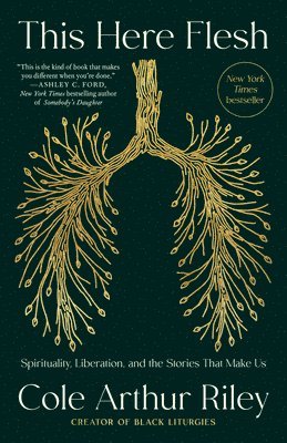 Cole Arthur Riley - This Here Flesh: Spirituality, Liberation, and the Stories That Make Us, Häftad
