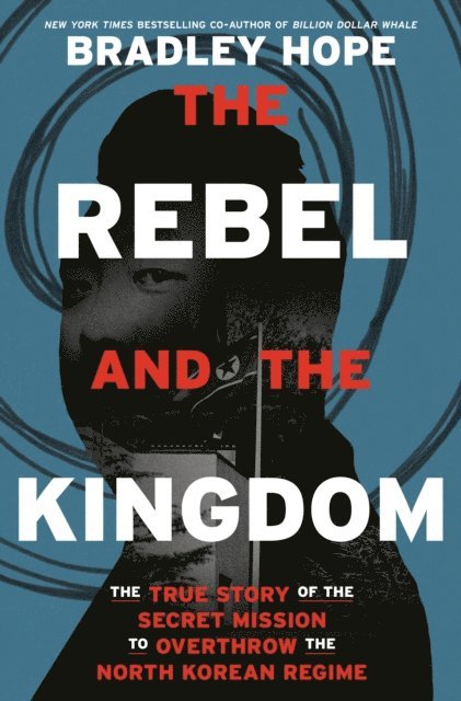 Bradley Hope - Rebel and the Kingdom, E-bok