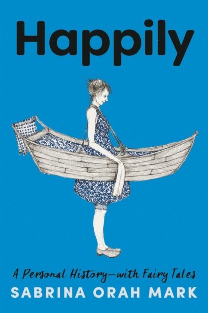 Sabrina Orah Mark - Happily, E-bok